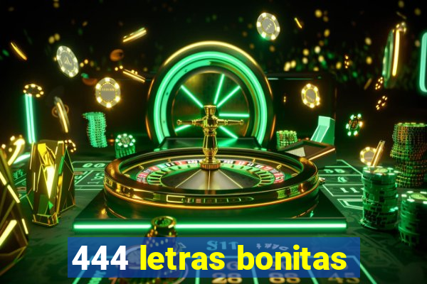 444 letras bonitas